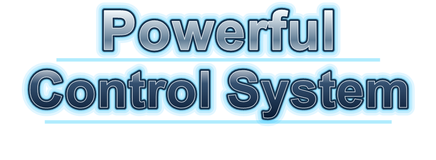Powerful Control System